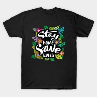 Stay Home Save Lives T-Shirt